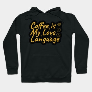 Coffe is My Love Languange Hoodie